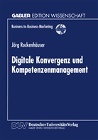 Jörg Rockenhäuser - Digitale Konvergenz und Kompetenzenmanagement