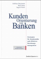 Andreas Hermann, Andreas Herrmann, Ralf Jasny, Rolf Jasny, Ingrid Vetter - Kundenorientierung von Banken