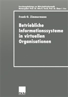 Frank-O Zimmermann, Frank-O. Zimmermann - Betriebliche Informationssysteme in virtuellen Organisationen