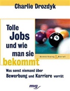 Charlie Drozdyk - Tolle Jobs und wie man sie bekommt
