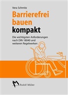 Vera Schmitz - Barrierefrei bauen kompakt