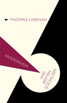 T. Linehan, Thomas Linehan, Thomas P. Linehan - Modernism and British Socialism