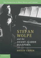 Brigid Cohen, Brigid (New York University) Cohen, Brigid Maureen Cohen, Cohen Brigid - Stefan Wolpe and the Avant-Garde Diaspora