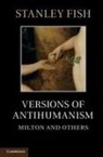Stanley Fish, Stanley Eugene Fish, Fish Stanley - Versions of Antihumanism