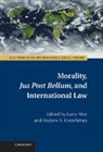 Larry May, Larry Forcehimes May, MAY LARRY FORCEHIMES ANDREW, Andrew Forcehimes, Forcehimes Andrew, Larry May... - Morality, Jus Post Bellum, and International Law