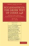 John Henry Arthur Hart, J. H. a. Hart, John Henry Arthur Hart, Hart John Henry Arthur - Ecclesiasticus: The Greek Text of Codex 248