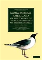 William Kirby, John Richardson - Fauna Boreali Americana; Or, Zoology of Northern Parts of British
