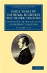 Charles Grey, Grey Charles - Early Years of His Royal Highness the Prince Consort