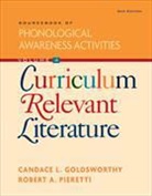 Goldsworthy, Candace L. Goldsworthy, Robert Pieretti, Robert (California State University Pieretti, Robert A. Pieretti - Curriculum Relevant Literature, Volume 4: Sourcebook of Phonological Awareness Activities