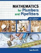 Alison Smith, Lee Smith, Lee (Smith &amp; Smith Associates) Smith - Mathematics for Plumbers and Pipefitters