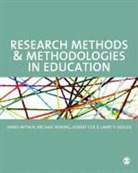 James (EDT)/ Waring Arthur, Larry V. Coe Hedges, James Arthur, Robert Coe, Larry V. Hedges, Michael Waring - Research Methods and Methodologies in Education