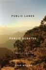 Miller, Char Miller - Public Lands, Public Debates