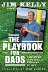 Jim Kelly, Jim/ Kluck Kelly, Ted Kluck - The Playbook for Dads