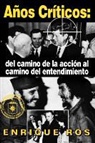 Enrique Ros - Anos Críticos