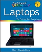 Sherry Gunter, Sherry Kinkoph Gunter - Teach Yourself Visually Laptops