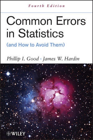 Good, Phillip I Good, Phillip I. Good, Phillip I. (Information Research Good, Phillip I. Hardin Good, PI Good... - Common Errors in Statistics (And How to Avoid Them)