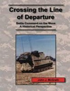 Combat Studies Institute Press, John J. Mcgrath - Crossing the Line of Departure
