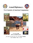 Combat Studies Institute Press - Armed Diplomacy Two Centuries of American Campaigning. 5-7 August 2003, Frontier Conference Center, Fort Leavenworth, Kansas