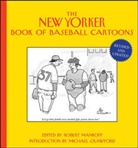 Michael Crawford, R Mankoff, Robert Mankoff, Robert Mankoff, Mankoff Robert - The New Yorker Book of Baseball Cartoons