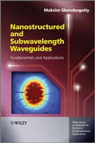 Maksim Skorobogatiy, Maksim (Ecole Polytechnique De Montr Skorobogatiy, MM Skorobogatiy, Professor Maksim Skorobogatiy, SKOROBOGATIY PROFESSOR MAKSIM - Nanostructured and Subwavelength Waveguides