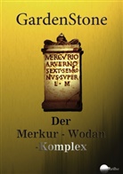Gardenstone - Der Merkur-Wodan-Komplex
