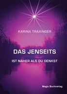 Karina Traxinger - Das Jenseits ist näher als Du denkst