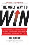 Jim Loehr - The Only Way to Win