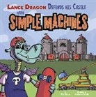 Eric Braun, Eric Mark Braun, Anthony Briglia, Anthony Joseph Briglia - Lance Dragon Defends His Castle with Simple Machines