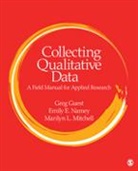 Greg Guest, Greg Namey Guest, Greg S. Guest, Greg S. Namey Guest, Gregory (Greg) S. Guest, Gregory S. Guest... - Collecting Qualitative Data