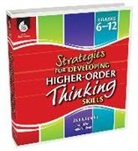 Wendy Conklin, Teacher Created Materials - Strategies for Developing Higher-Order Thinking Skills Grades 6-12