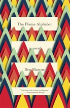 Ben Marcus - Flame Alphabet
