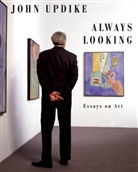 Christopher Carduff, John Updike, Christopher Carduff - Always Looking