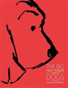 Malcolm Gladwell, New Yorker Magazine, Susan Orlean, The New Yorker Magazine, James Thurber, John Updike... - The Big New Yorker Book of Dogs