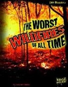 Suzanne Garbe - The Worst Wildfires of All Time