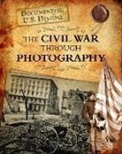 Darlene R. Stille - The Civil War Through Photography
