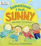 Gillian Shields, Gillian/ Birkett Shields, Georgie Birkett - Sometimes I Feel... Sunny: A Funny, Sunny Book Full of Feelings