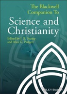 Alan G. Padgett, J. B. Stump, J. B. (EDT)/ Padgett Stump, B Stump, J B Stump, G Padgett... - The Blackwell Companion to Science and Christianity