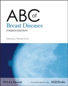 J. Michael Dixon, J. Michael (Western General Hospital Dixon, M Dixon, J. Michael Dixon, Dixon J. Michael, Michael Dixon... - Abc of Breast Diseases