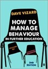 Dave Vizard, Vizard Dave - How to Manage Behaviour in Further Education