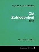 Wolfgang Amadeus Mozart - Wolfgang Amadeus Mozart - Die Zufriedenheit - K.473 - A Score for Voice and Piano