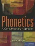Thorum, Arden R. Thorum - Phonetics: A Contemporary Approach
