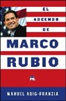 Manuel Roig-franzia, Roig-Franzia Manuel - The Rise of Marco Rubio