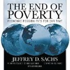 Jeffrey D. Sachs, Malcolm Hillgartner - The End of Poverty: Economic Possibilities for Our Time (Hörbuch)