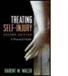 Kenneth Appelbaum, Amy Brausch, Leonard A Doerfler, Gordon Harper, Barent W. Walsh, Barent W. (The Bridge of Central Massachusetts Walsh... - Treating Self-Injury, Second Edition