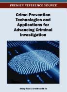 Po Li, Anthony T. S. Ho, Chang-Tsun Li - Crime Prevention Technologies and Applications for Advancing Criminal Investigation
