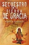 Miguel A Santana G, Miguel a Santana G, Miguel A. Santana G. - Secuestro En La Tierra De Gracia