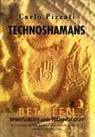 Carlo Pizzati - Technoshamans: Between Spirituality and Technology - A Journey to the End of the World to Cure a Chronic Backache