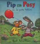 Axel Scheffler - Pip en Posy en de grote ballon