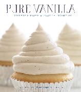 Leigh Beisch, Shauna Sever, Sever Shauna, Leigh Beisch, Beisch Leigh - Pure Vanilla Irresistible Recipes and Essential Techniques