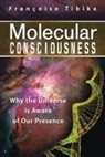 Fran Oise Tibika, Fran?oise Tibika, Francoise Tibika, Françoise Tibika, Francoise (Francoise Tibika) Tibika - Molecular Consciousness